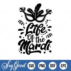 Mardi Gras Svg, Dxf Life Of The Mardi Svg, Mardi Gras Shirt, Svg Cut File, Bourbon Street, Silhouette Cameo, Cricut