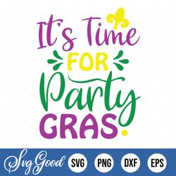 Mardi Gras Svg, Dxf, Its Time For Mardi Gras Yall, Beads, Fat Tuesday, Mardi Gras Parade Shirt Cut File Design