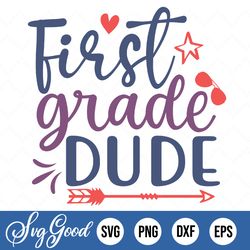 First Grade Dude Svg, Back To School Svg, 1st Grade Svg, School Svg, Boys Svg Dxf Eps Png, First Day Of School Cut Files
