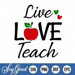 Live Love Teach Svg Cutting File