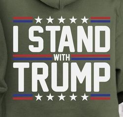 Trump 2024 I Stand With Trump Svg, Maga Support Trump President Election 2024 Trump Lovers Republicans Campaign Not Guil