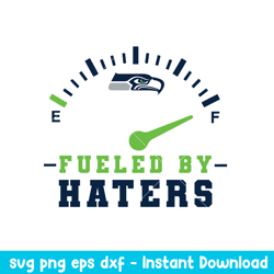 Fueled By Haters Seattle Seahawks  Svg, Seattle Seahawks Svg, NFL Svg, Png Dxf Eps Digital File