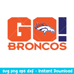 Go Denver Broncos Svg, Denver Broncos Svg, NFL Svg, Png Dxf Eps Digital File