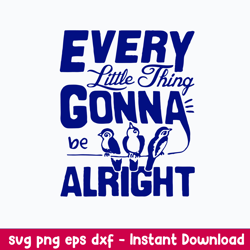 Every Little Thing Gonna Be Alright Svg, Png, Dxf, Eps File