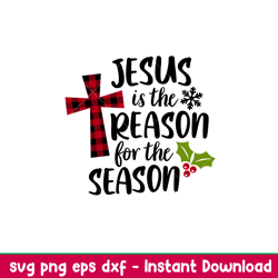 Jesus Is The Reason For The Season, Jesus Is The Reason For The Season Svg, Christmas Svg, Merry Christmas Svg, png, dxf