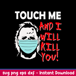 Michael Myers Touch Me And I Will Kill You Svg, Png Dxf Eps File