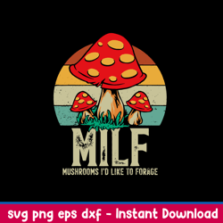 MILF Mushrooms Id Like To Forage Svg, Png Dxf Eps File