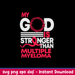 My God Is Stronger-Than Multiple Myeloma Awareness Svgm Png Dxf Eps File
