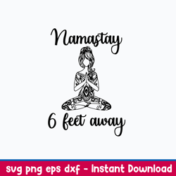 Namastay 6 Feet Away Svg, Png Dxf Eps File