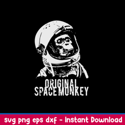 Original Space Monkey Svg, Astronaut Monkey Svg, Png Dxf Eps File