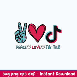 Peace Love TikTok Svg, TikTok Svg, Png Dxf Eps File