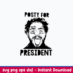 Post Malone Svg, Pretty Post Malone Posty For President Svg, Rapper Svg, Png Dxf Eps file