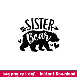 Sister Bear Family, Sister Bear Family Svg, Mom Life Svg, Mothers day Svg, Family Svg, png,dxf,eps file