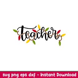 Teacher Christmas Lights, Teacher Christmas Lights Svg, Christmas Teacher Svg, Merry Christmas Svg, png,dxf,eps file
