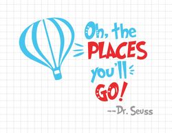 Oh The Places You'll Go Svg, Read Across America Svg, Motivational Svg, Cute Cat In The Hat Svg, Teacher Life Svg