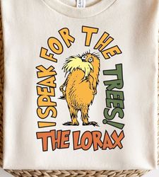 I speak for the trees Lorax Sublimation Shirt Designs, Read Across America, Kindergarten png, School png, Teacher png