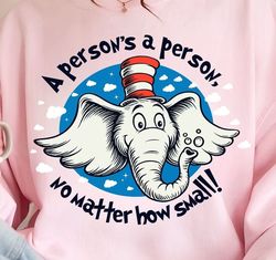 A person's a person, no matter how small png | Read Across America Png | Cat In The Hat Png | Dr.Suess book Png | Png