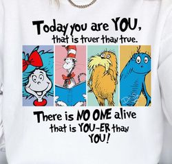 Today You are You That is Truer than True PNG, Dr. Suess Day, Read across America Day, Teacher life png, Sublimation