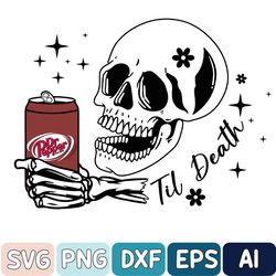 Till Death Dr. Pepper Svg, Skeleton Svg, Vintage Soda Canned Svg, Skeleton Drinking Dr. Pepper Svg, Cute Dr. Pepper Svg