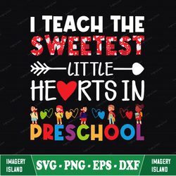 I Teach The Cutest Sweet Hearts Teacher Svg Files For Cricut, Teacher Valentine Svg, Cute Teacher Saying, Sweet Hearts
