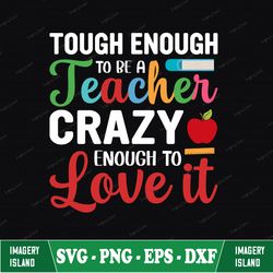 Tough Enough To Be A Daycare Teacher Svg, Teacher Life, Daycare Teacher Svg Png Eps Jpg Files For Diy T-Shirt