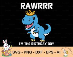 Rawr Svg, Birthday Svg, Boy Or Girl Birthday Shirt, Dinosaur Svg, Cricut Silhouette