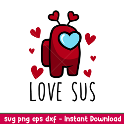 Love Sus, Love Sus Svg, Valentines Day Svg, Valentine Svg, Among Imposter Svg, png,eps,dxf file