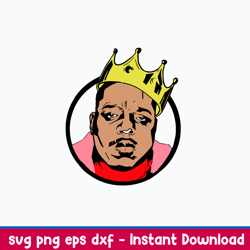 Notorious BIG Biggie Smalls it was all a Dream Svg, Notorious BIG  Svg, Png Dxf Eps File