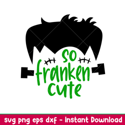 So Franken Cute 1, So Franken Cute Svg, Frankenstein Boy Svg, Halloween Boy Svg, png,dxf,eps file