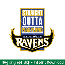 Straight Outta Maryland Baltimore Ravens Svg, Baltimore Ravens Svg, NFL Svg, Png Dxf Eps Digital File