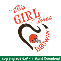 This Girl Loves Cleveland Browns Svg, Cleveland Browns Svg, NFL Svg, Png Dxf Eps Digital File