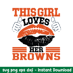 This Girl Loves Her Cleveland Browns Svg, Cleveland Browns Svg, NFL Svg, Png Dxf Eps Digital File