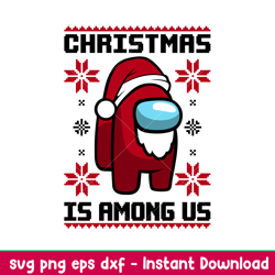 Christmas Is Among Us, Christmas Is Among Us Svg, Among Imposter Svg, Merry Christmas Svg, png, dxf,eps file
