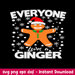 Everyone Loves A Ginger Svg, Christmas Svg, Png Dxf Eps File