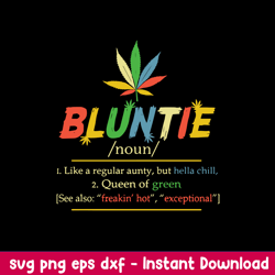 Bluntie Like A Regular Aunty But Hella Chill Svg, Queen Of Green Svg, Png Dxf Eps Digital File