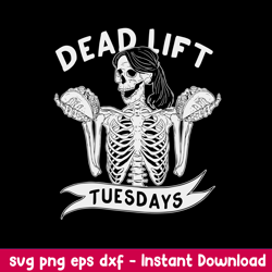 Dead Lift Tuesdays Svg, Skeleton Funny Svg, Png Dxf Eps File