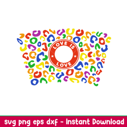 Love Is Love Pride Leopard Full Wrap, Love Is Love Pride Leopard Full Wrap Svg, Starbucks Svg, Coffee Ring Svg, Cold Cup