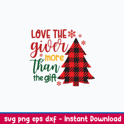 Love The Giver More Than The Gift Svg, Christmas Tree Svg, Christmas Svg, Png Dxf Eps File