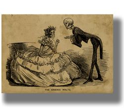 The Arsenic Waltz. The new Dance of Death. Poster of Gothic skeletons. Illustration of a Victorian macabre. 156.