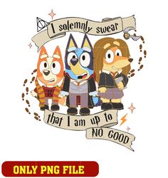 bluey i solemnly swear that i am up to no good png