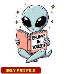 Design by Humans Believe in Yourself Funny Book Alien Black Graphic Tee png