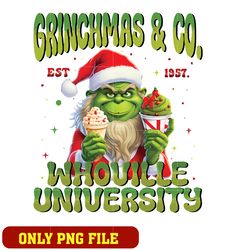 Grinchmas and Co Est 1957 Whoville University png