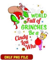 In a world full of Grinches be Cindy Lou who png