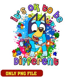 It's Okay To Be Different bluey png