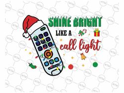 Shine Bright Like A Call Light Svg, Funny Call Light Christmas Png, Patient Care Tech, Christmas Png, Digital Download