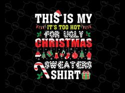 This Is My It's Too Hot For Ugly Christmas Sweaters Svg, Ugly Christmas Svg, Retro Christmas Png, Christmas Png, Digital