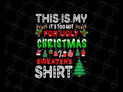 This Is My It's Too Hot For Ugly Christmas Sweaters Shirt Svg, Christmas Tree Santa Funny Svg, Christmas Png, Digital Do