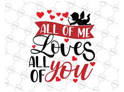 All Of Me Loves All Of You Svg, Valentines Day Svg, Cute Valentine Svg, Funny Valentines Svg, Valentines Day Svg, Love G