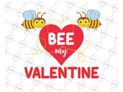 Bee My Valentine Svg, Baby Valentines Svg, Valentine Svg Designs, Newborn Valentines Svg, Valentine Quote Svg Png Dxf Di