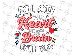 Funny Valentine Png, Follow Your Heart But Take Your Brain With You Png, Valentine's Day Png, Love Quote Couple Png